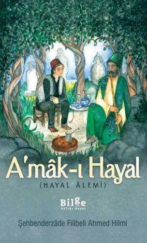A'mak-ı Hayal (Hayal Alemi) Şehbenderzade Filibeli Ahmed Hilmi