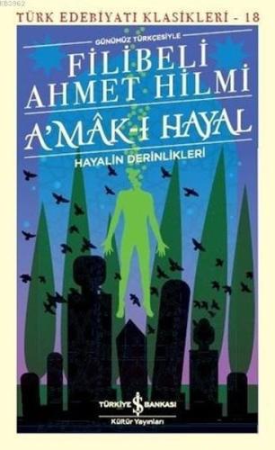 A'mak-ı Hayal - Türk Edebiyatı Klasikleri Filibeli Ahmet Hilmi Efendi