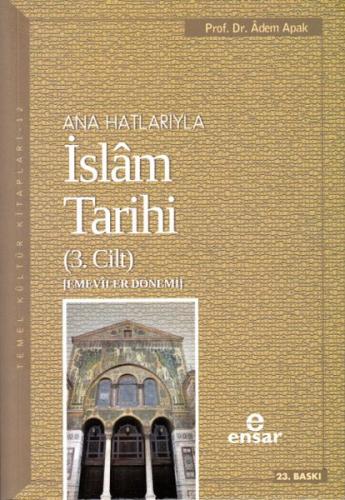Ana Hatlarıyla İslam Tarihi 3 Adem Apak