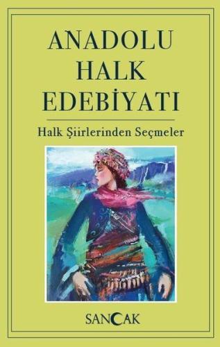 Anadolu Halk Edebiyatı - Halk Şiirlerinden Seçmeler Hüseyin Ertuğrul K