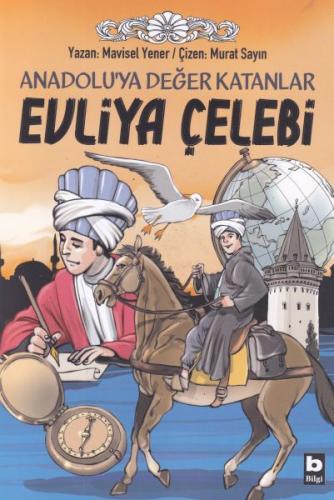 Anadoluya Değer Katanlar Evliya Çelebi Mavisel Yener