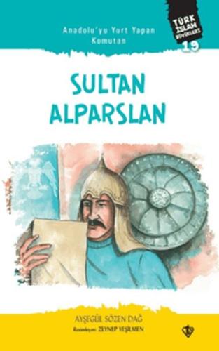Anadolu'yu Yurt Yapan Komutan Sultan - Alparslan Türk İslam Büyükleri 19