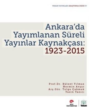 Ankara'da Yayımlanan Süreli Yayınlar Kaynakçası 1923-2015 Nermin Avşar