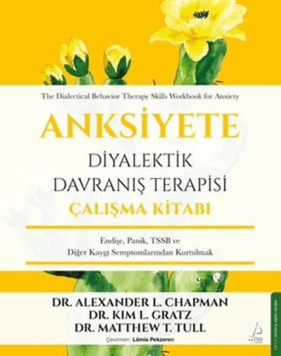 Anksiyete Diyalektik Davranış Terapisi Çalışma Kitabı Alexander L. Cha