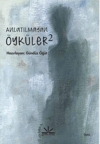 Anlatılmayan Öyküler 2