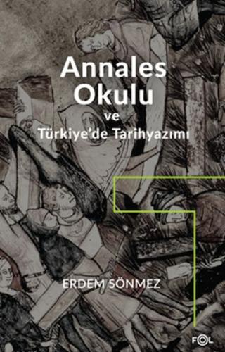 Annales Okulu ve Türkiye’de Tarihyazımı Erdem Sönmez