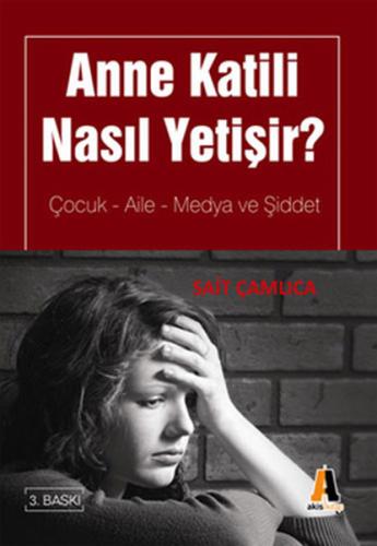 Anne Katili Nasıl Yetişir?  Çocuk-Aile-Medya ve Şiddet
