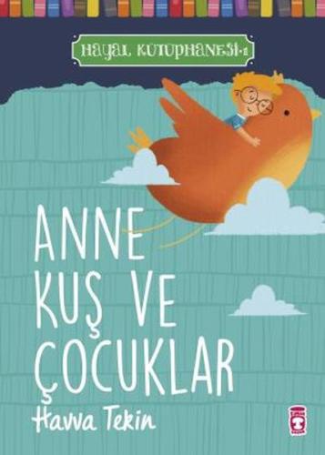 Anne Kuş ve Çocuklar - Hayal Kütüphanesi 1 %15 indirimli Havva Tekin