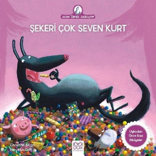 Anne Tavuk Anlatıyor - Şekeri Çok Seven Kurt %14 indirimli Christine B