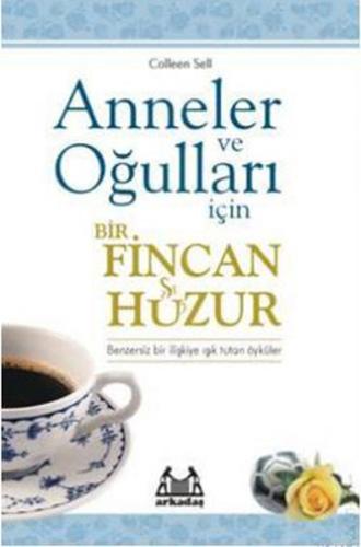 Anneler ve Oğulları  İçin Bir Fincan Huzur