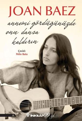 Annemi Gördüğünüzde Onu Dansa Kaldırın Joan Baez