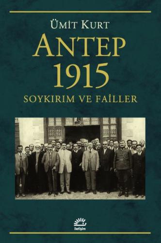 Antep 1915 - Soykırım ve Failler %10 indirimli Ümit Kurt