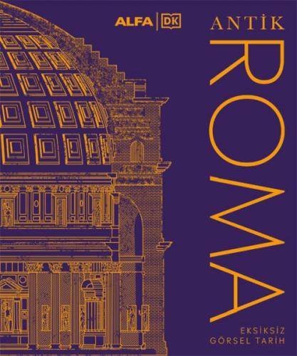Antik Roma Eksiksiz Görsel Tarih (Ciltli)