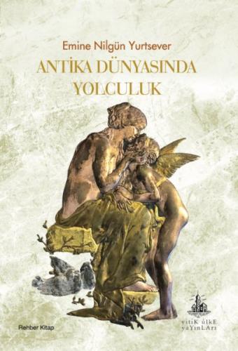 Antika Dünyasında Yolculuk %23 indirimli Emine Nilgün Yurtsever