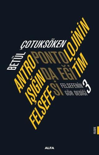 Antropontolojinin Işığında Eğitim Felsefesi Betül Çotuksöken