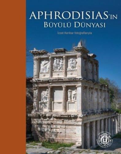 Aphrodisias'ın Büyülü Dünyası (Ciltli)