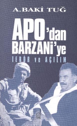 Apo'dan Barzani'e Terör ve Açılım A. Baki Tuğ