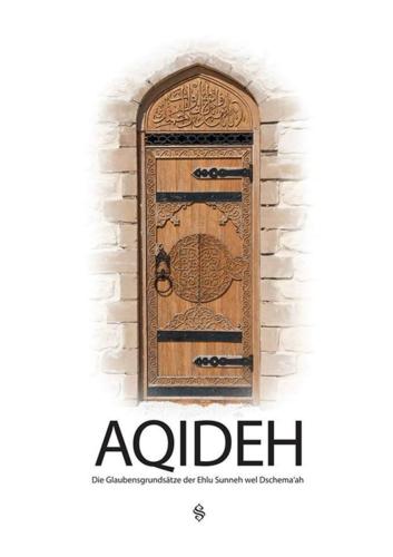 AQIDEH - Die Glaubensgrundsätze der Ehlu Sunneh wel Dschema‘ah (Ciltli