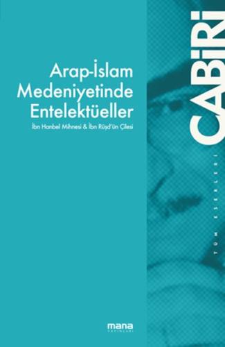 Arap-İslam Medeniyetinde Entelektüeller - İbn Hanbel Mihnesi & İbn Rüş