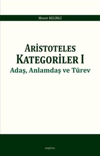 Aristoteles Kategoriler 1 - Adaş, Anlamdaş ve Türev Murat Kelikli