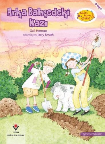 Arka Bahçedeki Kazı - Bilim Bunu Çözer