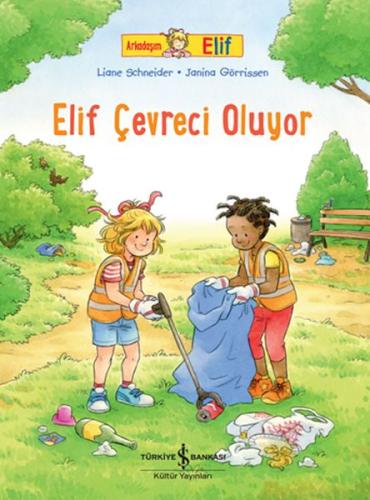 Arkadaşım Elif - Elif Çevreci Oluyor %31 indirimli Liane Schneider