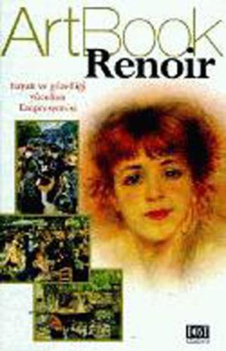 Art Book Renoir/Hayatı ve Güzelliği Yücelten Empresyonist