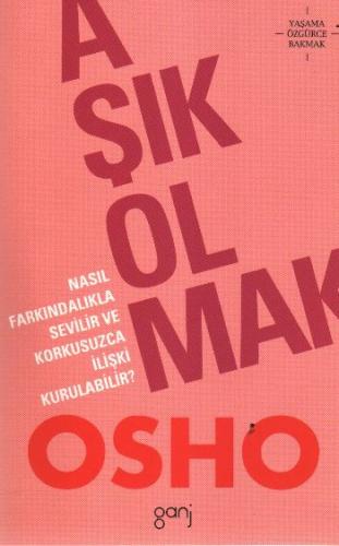 Aşık Olmak  Nasıl Farkındalıkla Sevilir ve Korkusuzca İlişki Kurulabilir?