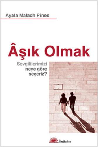 Aşık Olmak  Sevgililerimizi Neye Göre Seçeriz ?