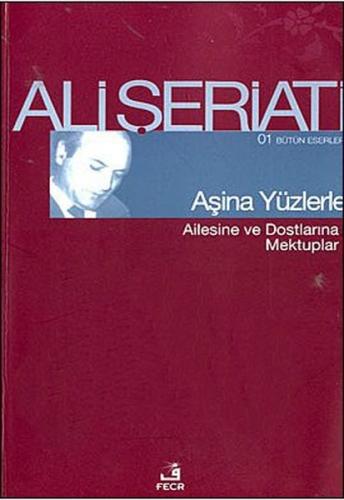 Aşina Yüzlerle Ailesine ve Dostlarına Mektuplar %15 indirimli Ali Şeri
