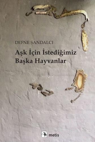 Aşk İçin İstediğimiz Başka Hayvanlar