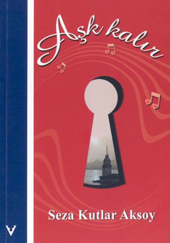 Aşk Kalır Seza Kutlar Aksoy