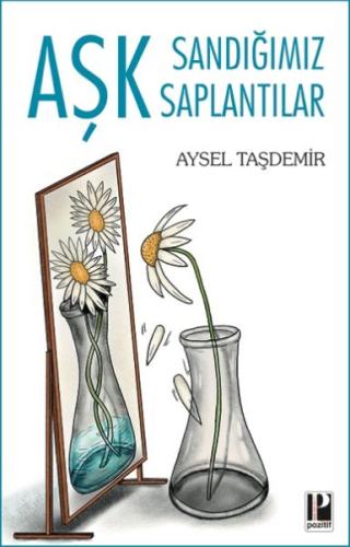 Aşk Sandığımız Saplantılar