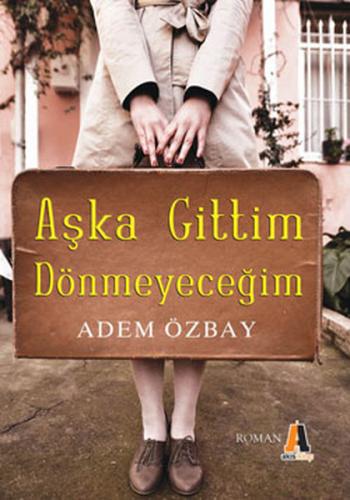 Aşka Gittim Dönmeyeceğim %23 indirimli Adem Özbay