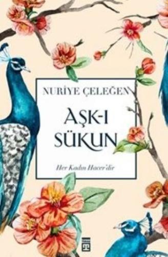Aşk-ı Sükun Nuriye Çeleğen