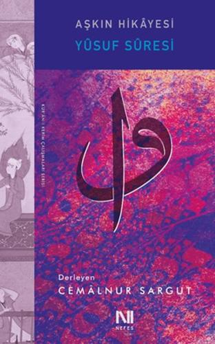 Aşkın Hikâyesi - Yûsuf Sûresi