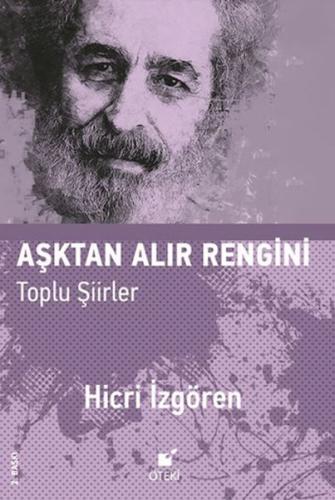 Aşktan Alır Rengini (Toplu Şiirler)