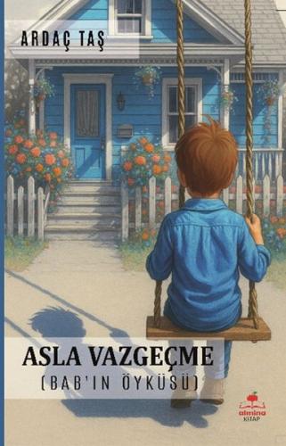 Asla Vazgeçme (Bab'ın Öyküsü)