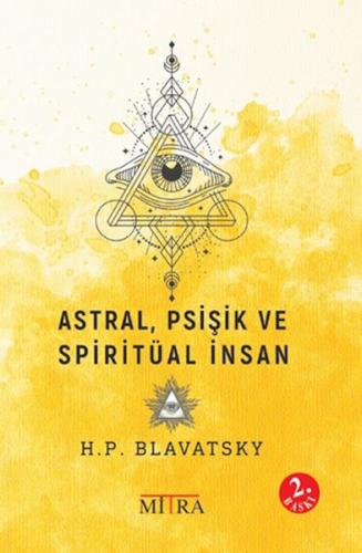 Astral,Psişik ve Spiritüal İnsan Helena Petrovna Blavatsky