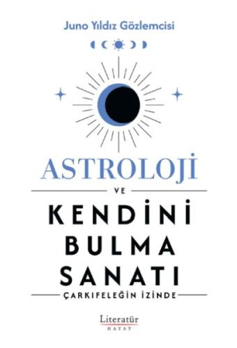 Astroloji ve Kendini Bulma Sanatı Juno Yıldız Gözlemcisi