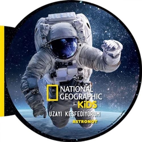 Astronot - Uzayı Keşfediyorum - National Geographic Kids Kolektıf