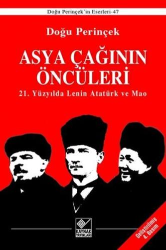 Asya Çağınının Öncüleri - 21. Yüzyılda Lenin Atatürk ve Mao Doğu Perin