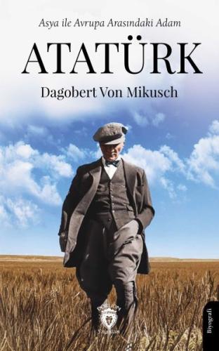 Asya ile Avrupa Arasındaki Adam Atatürk