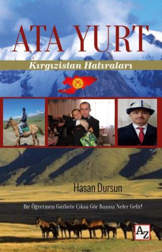 Ata Yurt - Kırgızistan Hatıraları Hasan Dursun
