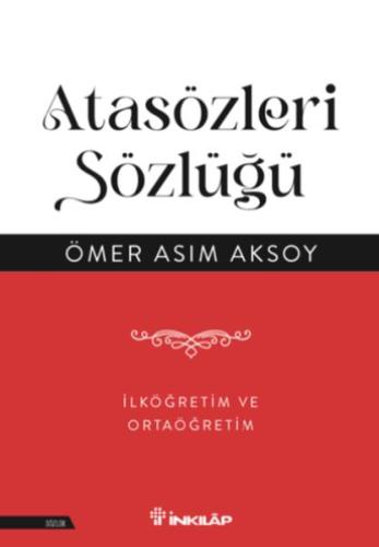 Atasözleri Sözlüğü - İlköğretim ve Ortaöğretim Ömer Asım Aksoy