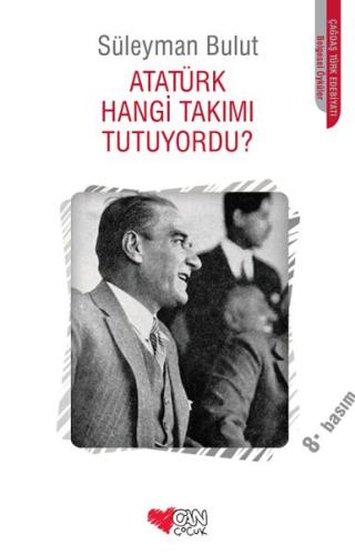 Atatürk Hangi Takımı Tutuyordu? Süleyman Bulut