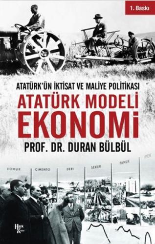 Atatürk Modeli Ekonomi - Atatürk’ün İktisat ve Maliye Politikası Duran