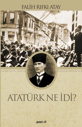 Atatürk Ne İdi? %13 indirimli Falih Rıfkı Atay
