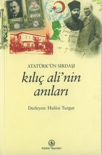 Atatürk’ün Sırdaşı Kılıç Ali’nin Anıları Hulusi Turgut