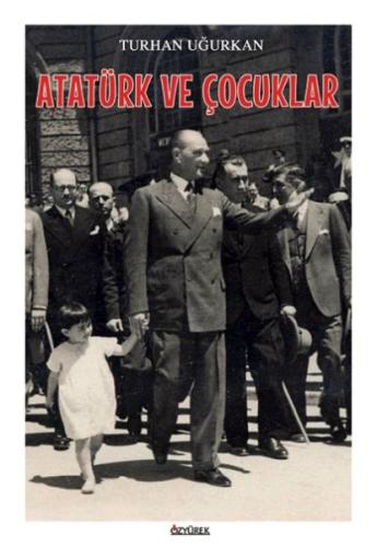 Atatürk ve Çocuklar Turhan Uğurkan